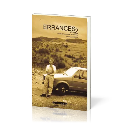 ERRANCES VOL.2 - RÉCITS D'HOMMES ET DE FEMMES DEVENUS CHRÉTIENS