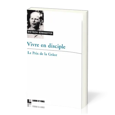 Vivre en disciple - Le prix de la grâce