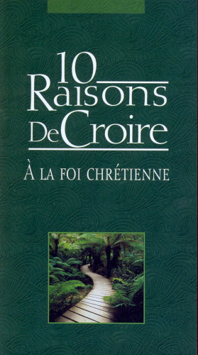 10 raisons de croire à la foi chrétienne