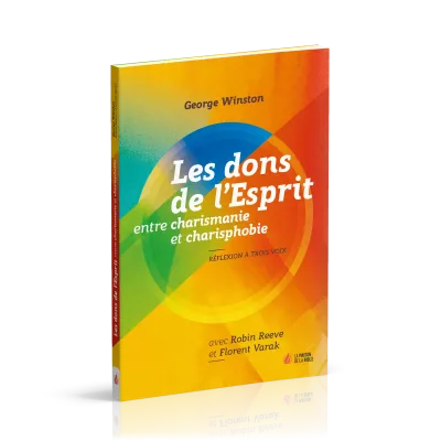 Dons de l'Esprit (Les) - Entre charismanie et charisphobie - Réflexion à trois voix