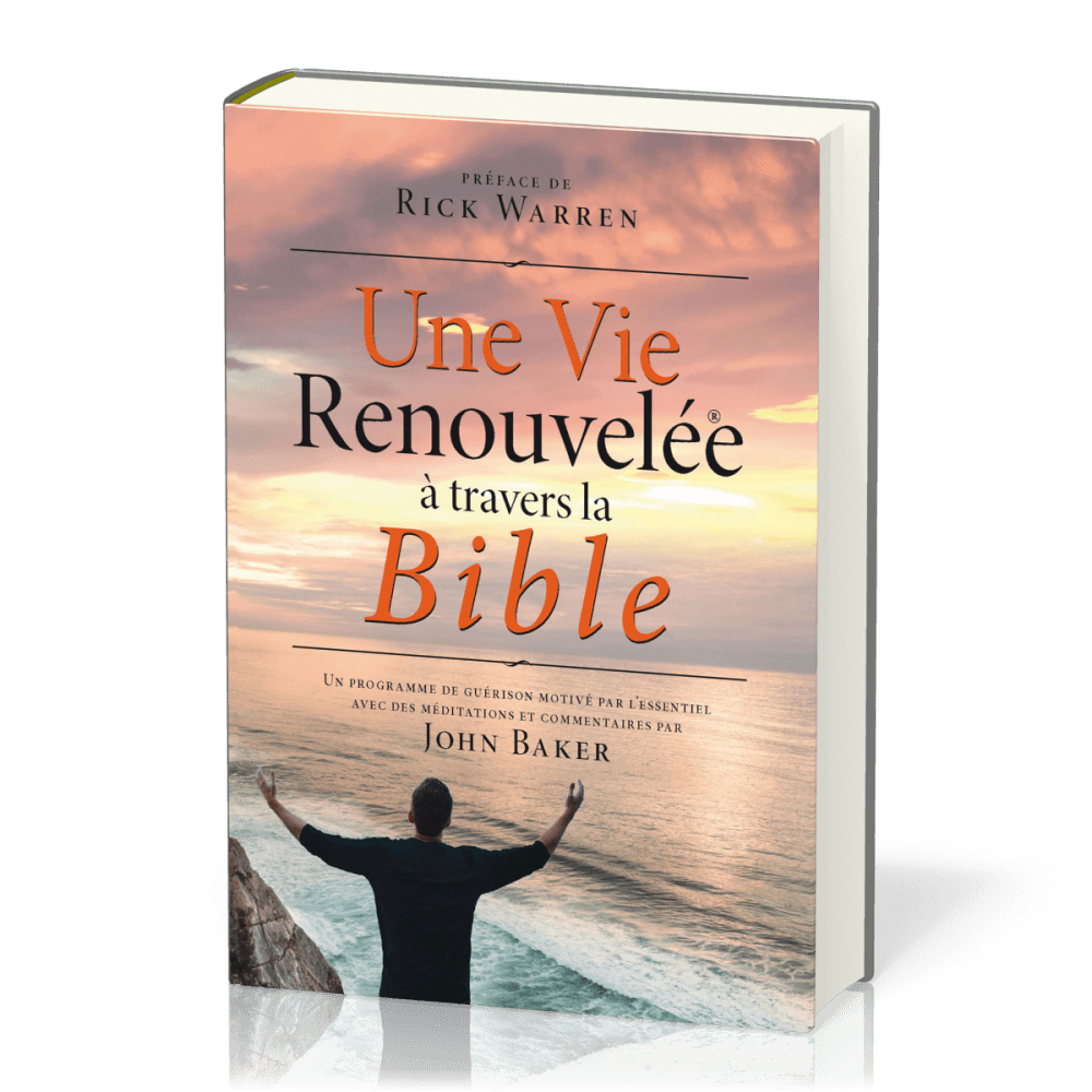 Une vie renouvelée à travers la Bible - Un programme de guérison motivé par l'essentiel avec des...