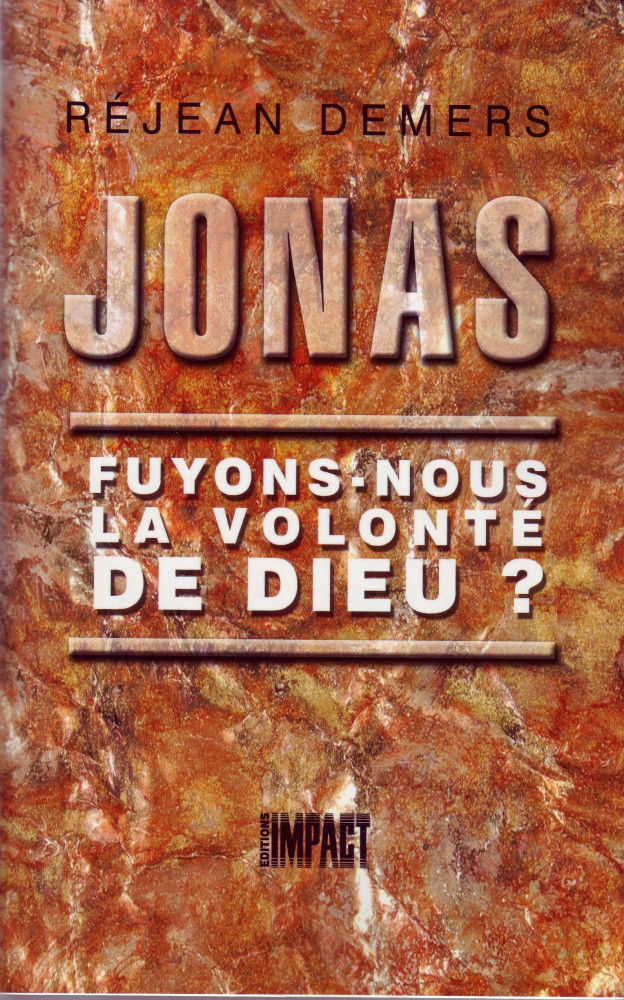 Jonas - Fuyons-nous la volonté de Dieu?