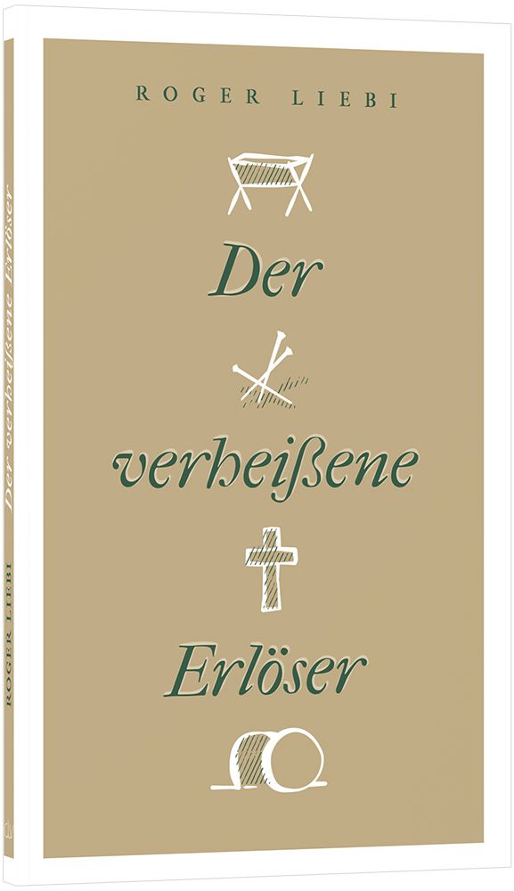 Der verheissene Erlöser - Messianische Prophetie, ihre Erfüllung und historische Echtheit