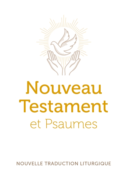 Nouveau Testament et Psaumes - Nouvelle Traduction Liturgique - TOL 2015