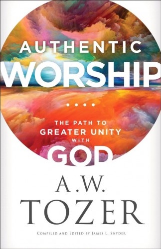 Authentic Worship - The Path to Greater Unity with God