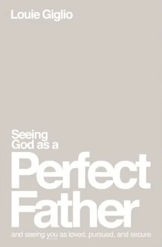 Seeing God as a Perfect Father - and Seeing You as Loved, Pursued, and Secure