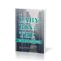 Labyrinthe de la vie chrétienne (Le) - Recueil de textes choisis