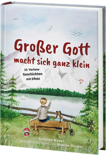 Grosser Gott macht sich ganz klein - 10 Vorlese-Geschichten mit Effekt