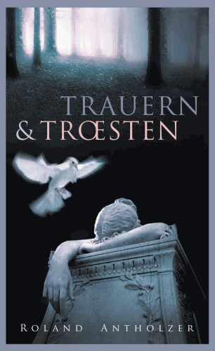 Trauern und Trösten