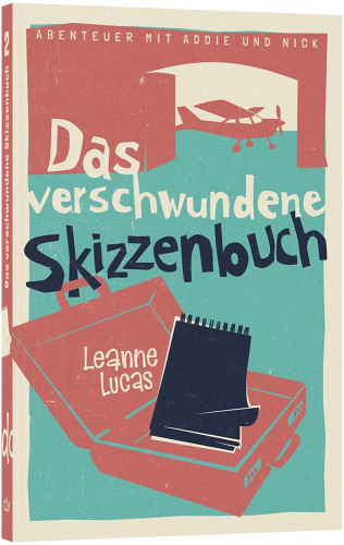 Das verschwundene Skizzenbuch - Reihe »Abenteuer mit Addie und Nick« Band 2