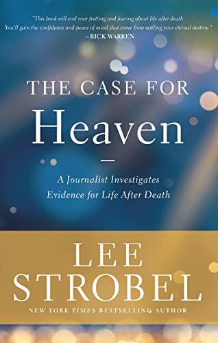 The Case for Heaven - A Journalist Investigates Evidence for Life After Death