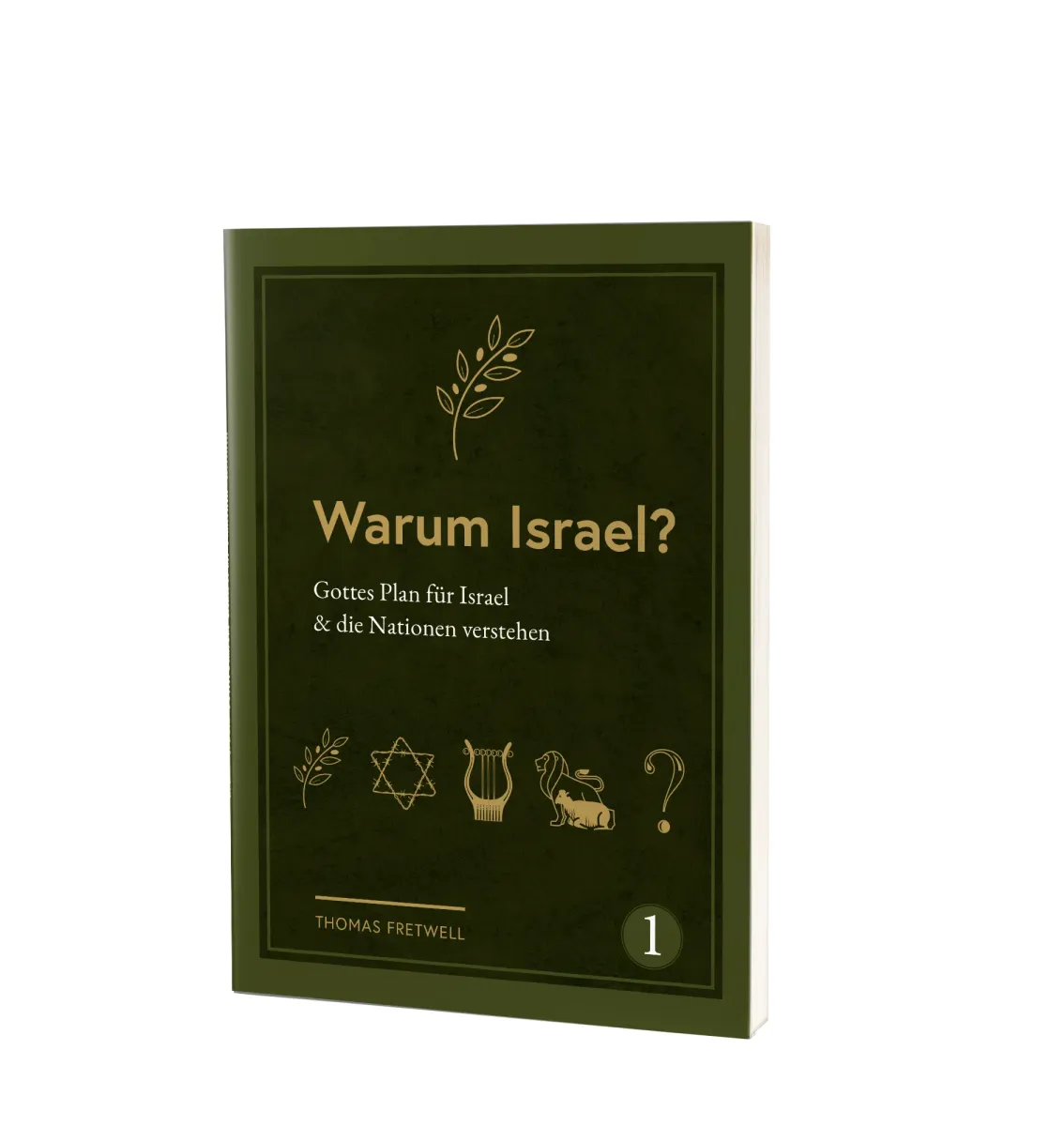 Warum Israel? - Gottes Plan für Israel & die Nationen verstehen - Band 1