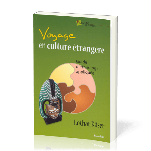 Voyage en culture étrangère - Guide d'ethnologie appliquée