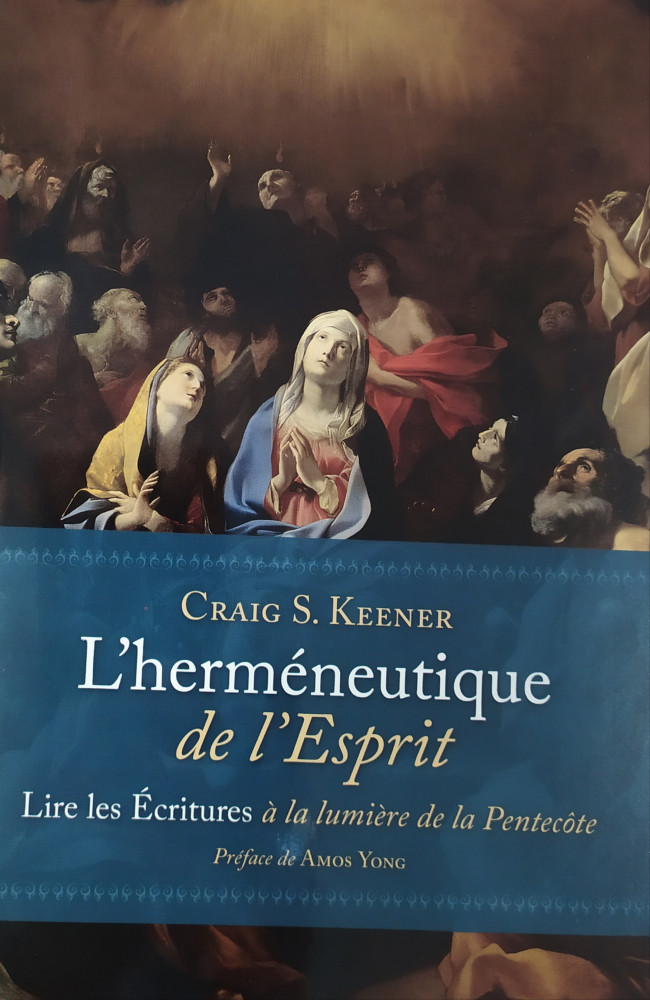 Herméneutique de l'Esprit (L') - Lire les Écritures à la lumière de la Pentecôte