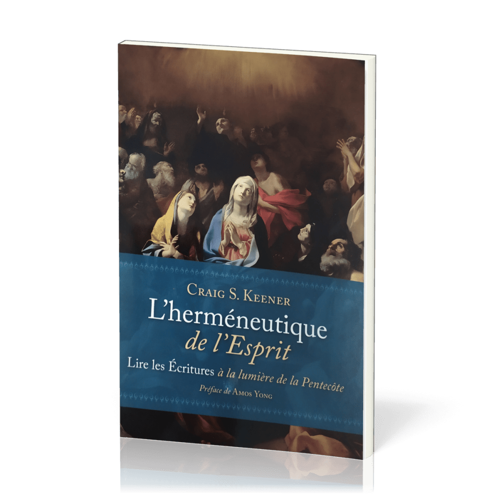 Herméneutique de l'Esprit (L') - Lire les Écritures à la lumière de la Pentecôte