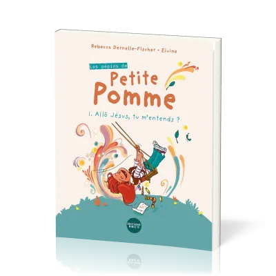 Pépins de Petite Pomme (Les) - Tome 1 : Allô Jésus, tu m'entends ?