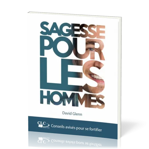 Sagesse pour les hommes - Conseils avisés pour se fortifier
