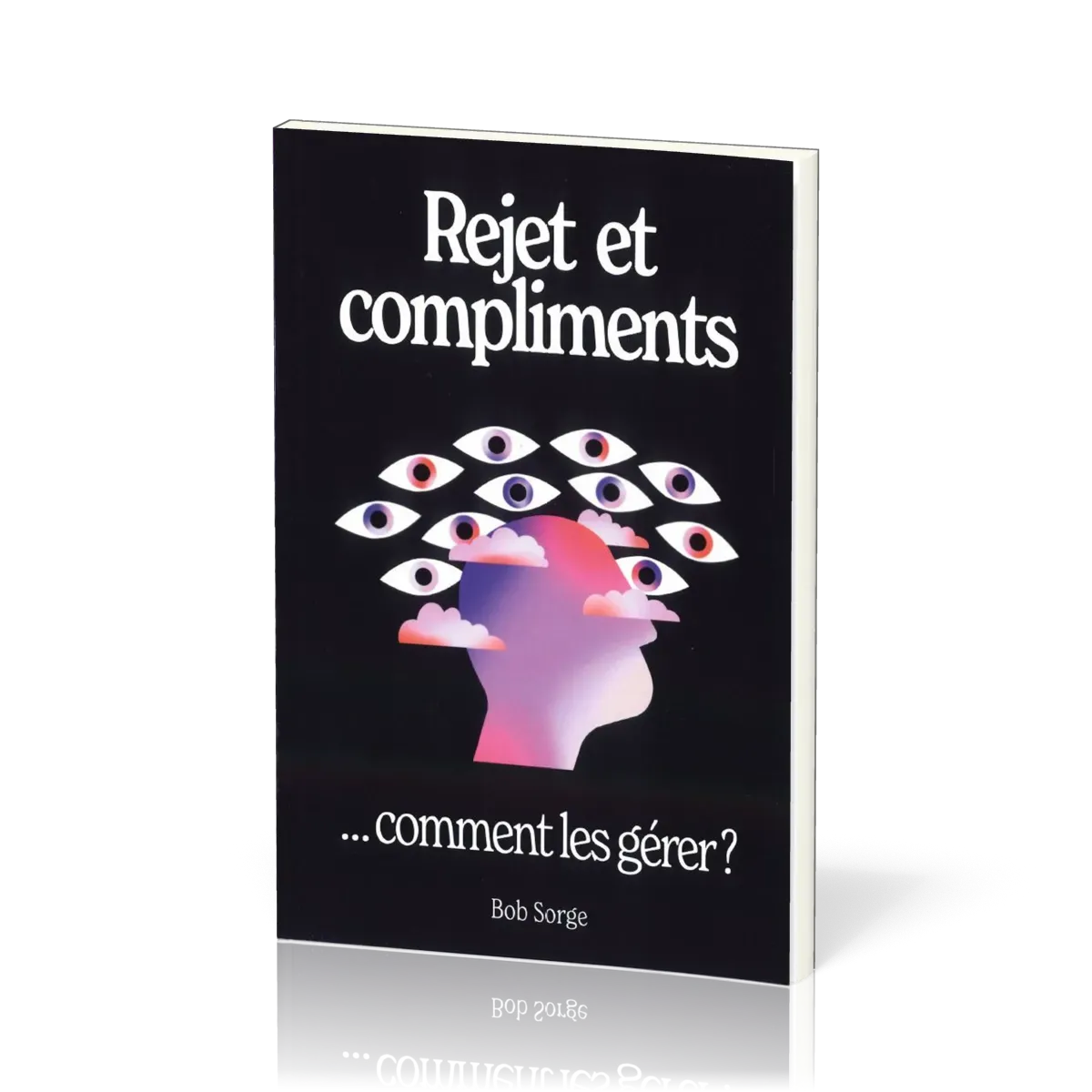 Rejet et compliments… comment les gérer?