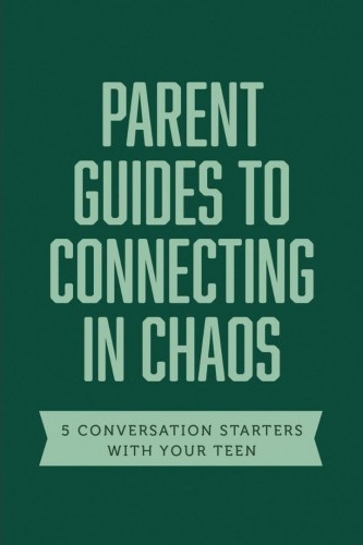 Parent Guides to Connecting in Chaos - 5 Conversation Starters: Tough Conversations / Cancel...