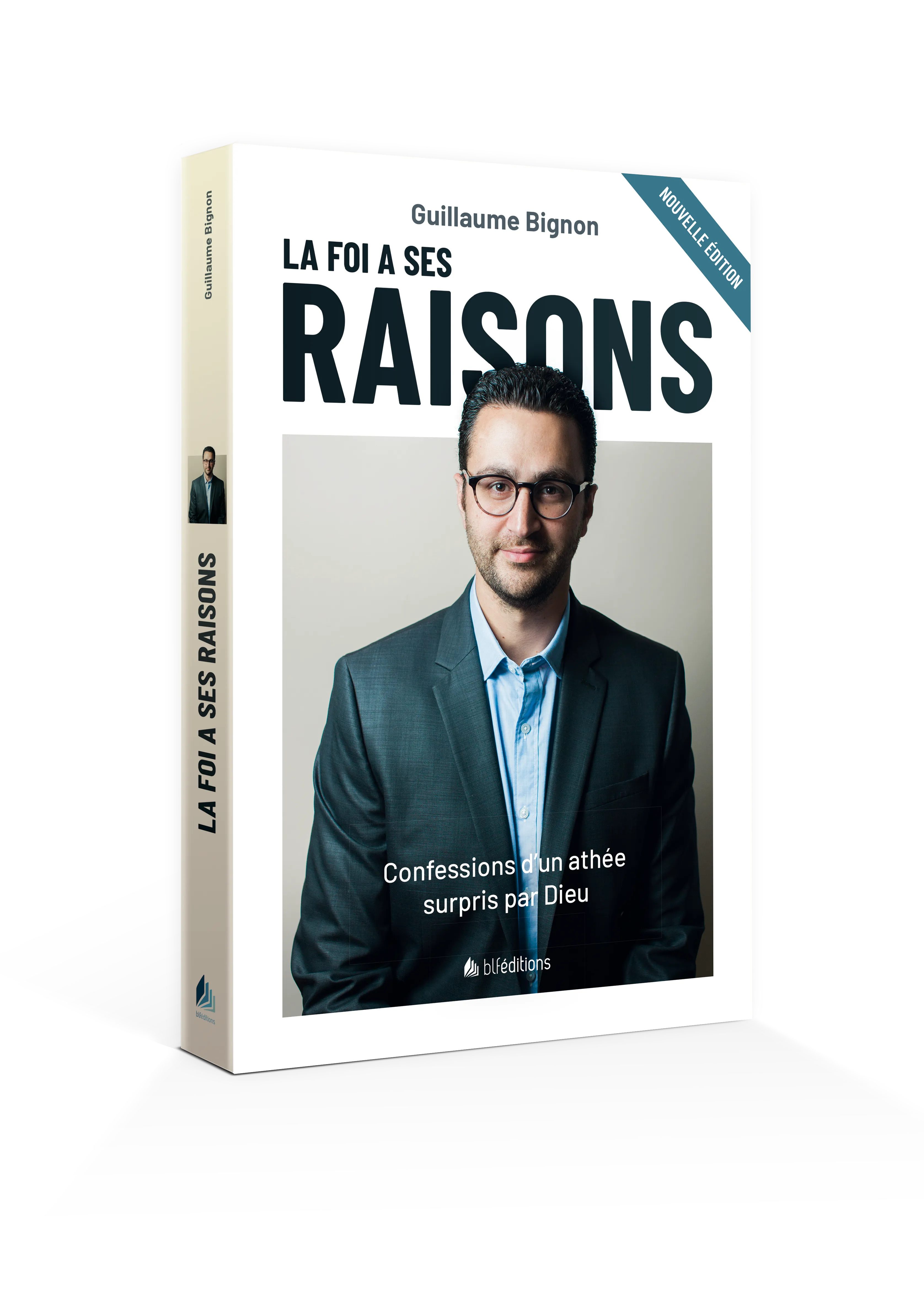 Foi a ses raisons (La) - Confessions d'un athée surpris par Dieu