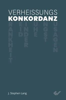 VERHEISSUNGSKONKORDANZ - Gottes Versprechen und Zusagen