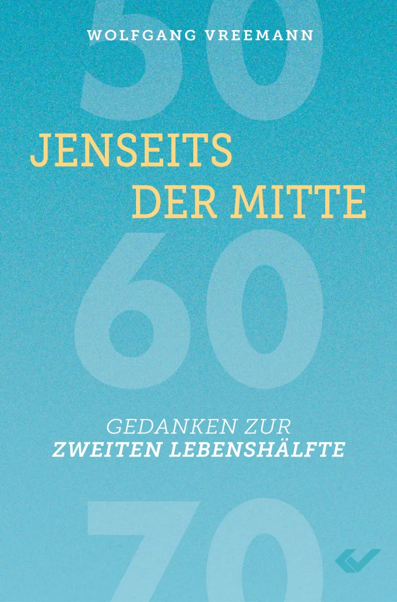 Jenseits der Mitte - Gedanken zur zweiten Lebenshälfte