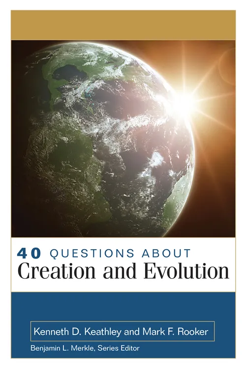 40 Questions About Creation And Evolution
