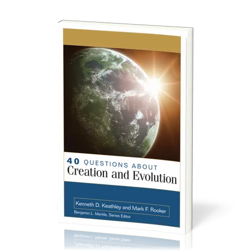 40 Questions About Creation And Evolution