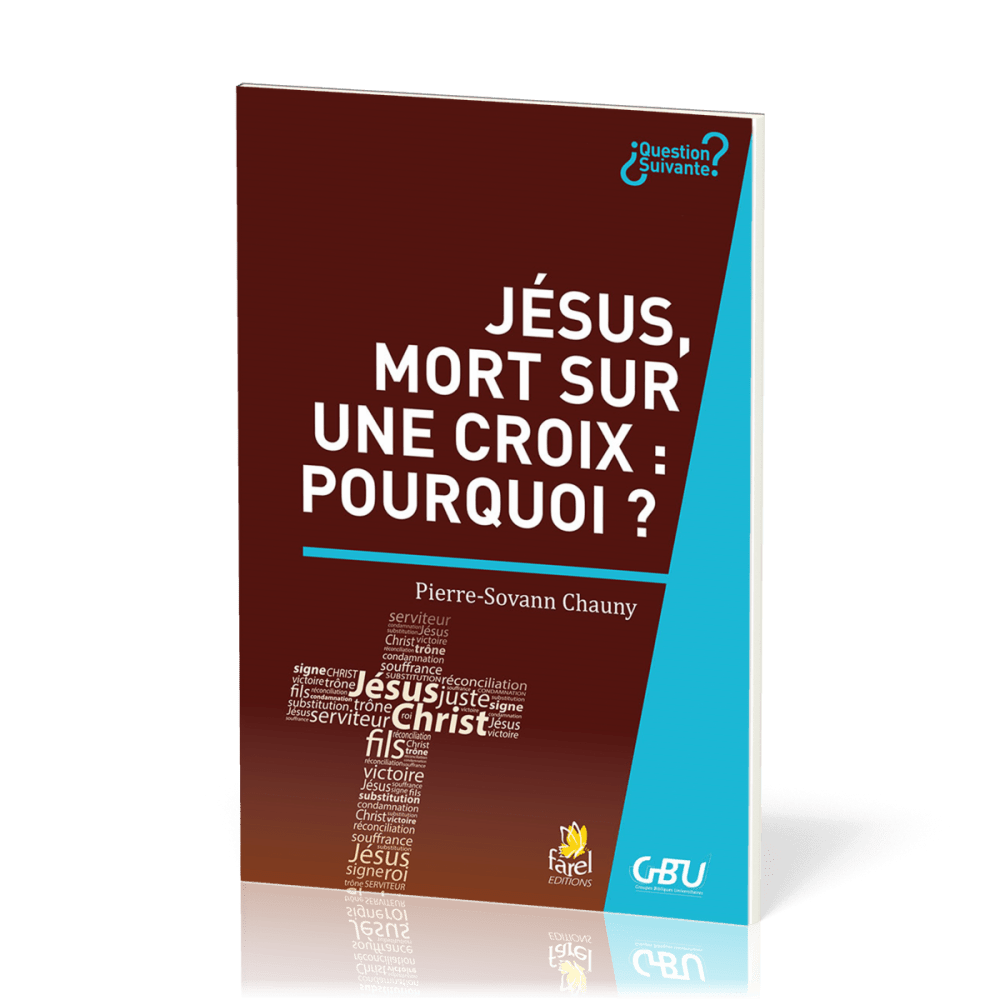 Jésus, mort sur une croix : pourquoi ? - [série Question Suivante]