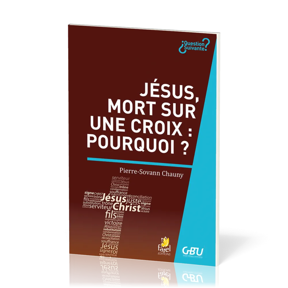 Jésus, mort sur une croix : pourquoi ? - [série Question Suivante]