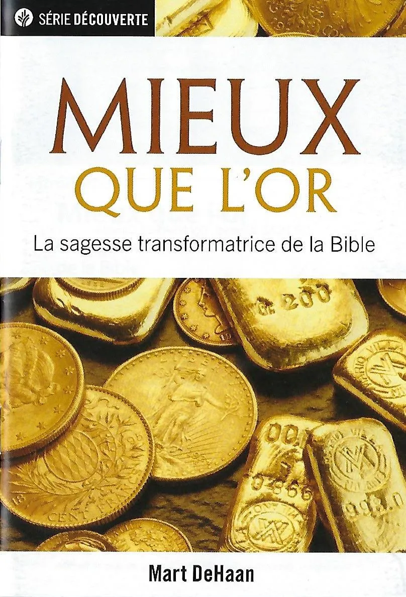 Mieux que l'or - La sagesse transformatrice de la Bible [brochure NPQ série découverte]