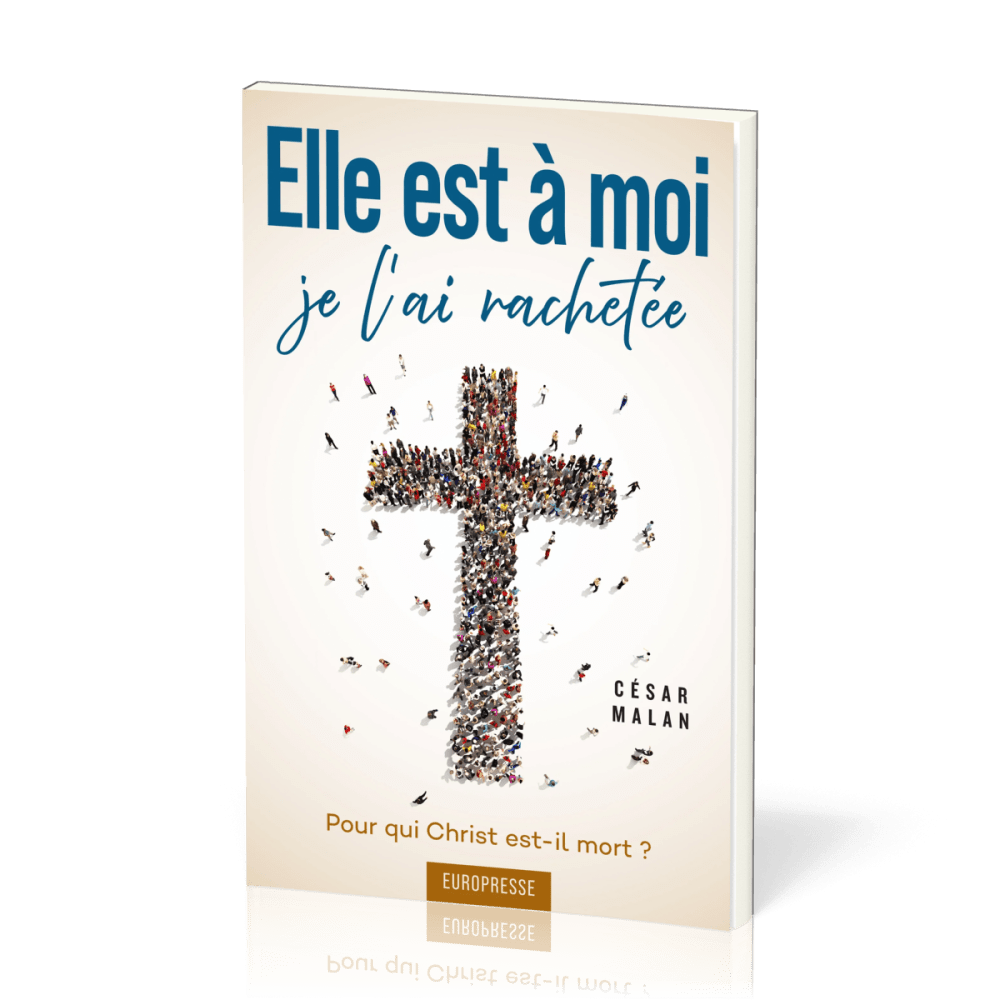 Elle est à moi… je l'ai rachetée - Pour qui Christ est-il mort ?