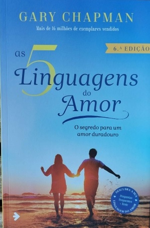 As 5 linguagens do amor - 6ª edição - O segredo para um amor duradouro