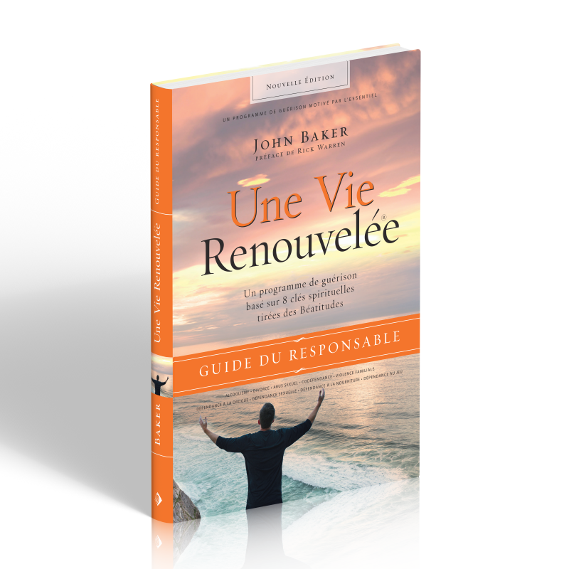 Une vie renouvelée  - Un programme de guérison basé sur 8 clés spirituelles tirées des béatitudes...