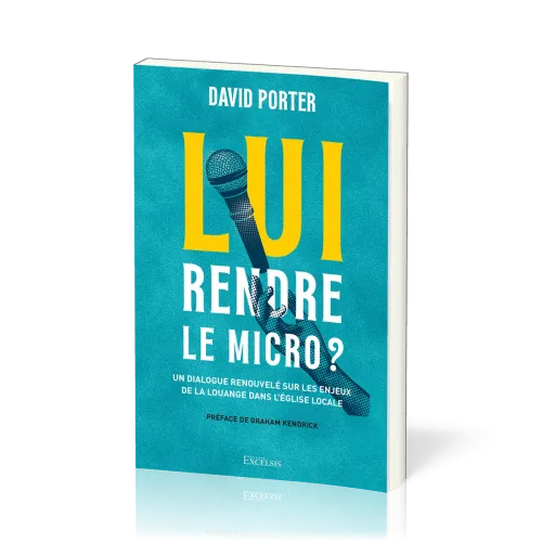 Lui rendre le micro ? - Un dialogue renouvelé sur les enjeux de la louange dans l’église locale