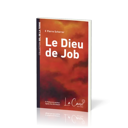 Dieu de Job (Le) - [collection Sel de la terre]