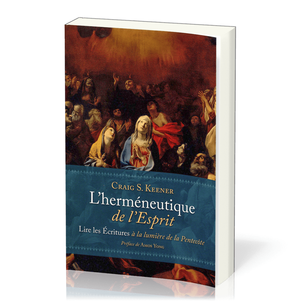 Herméneutique de l'Esprit (L') - Lire les Écritures à la lumière de la Pentecôte