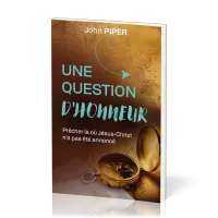 Une question d'honneur - Prêcher là où Jésus-Christ n'a pas été annoncé