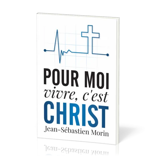 Pour moi vivre, c'est Christ