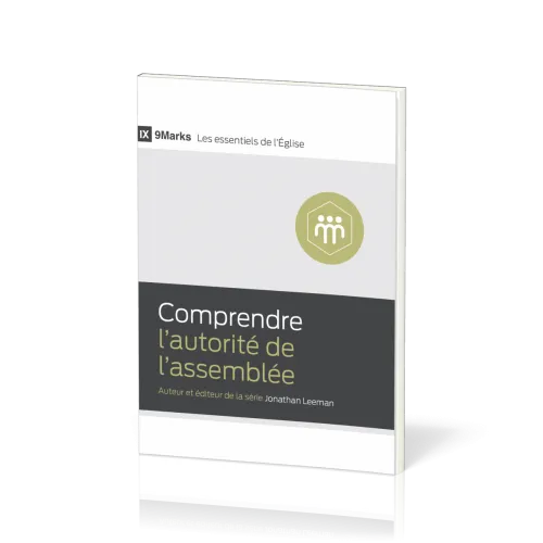 Comprendre l'autorité de l'assemblée - [9Marks - Les essentiels de l'Église]