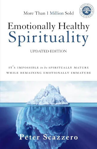 Emotionally Healthy Spirituality - It's Impossible to Be Spiritually Mature, While Remaining...