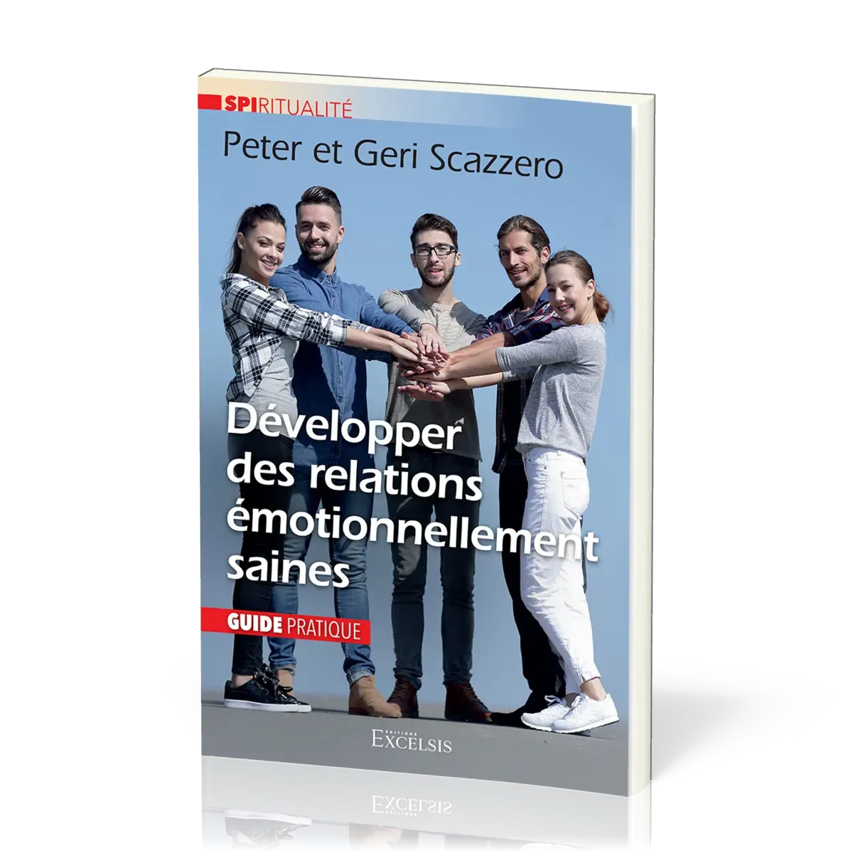 Développer des relations émotionnellement saines - Guide pratique