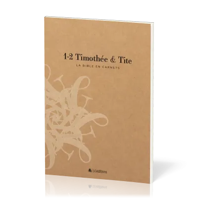 1-2 Timothée et Tite - La Bible en carnets