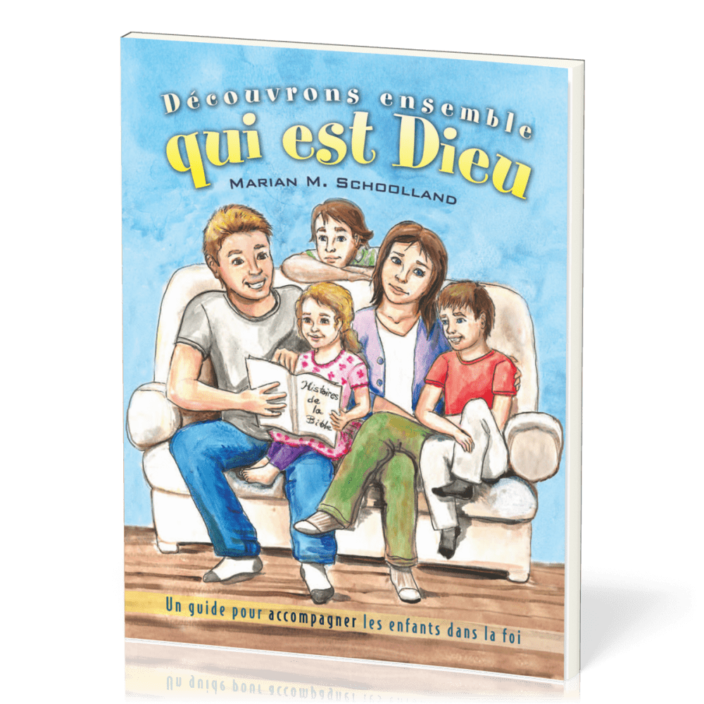 Découvrons ensemble qui est Dieu - Un guide pour accompagner les enfants dans la foi