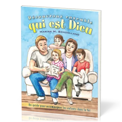 Découvrons ensemble qui est Dieu - Un guide pour accompagner les enfants dans la foi