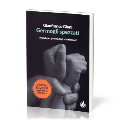 Germogli spezzati - Un aiuto per guarire dagli abusi sessuali