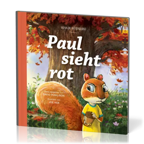 Paul sieht rot - Wenn du wütend bist - Reihe Gute Nachricht für kleine Leute