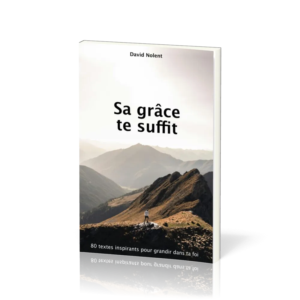Sa grâce te suffit - 80 textes inspirants pour grandir dans ta foi