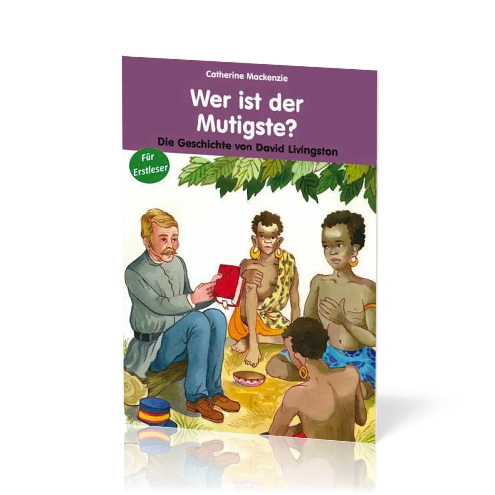 Wer ist der Mutigste? - Die Geschichte von David Livingstone