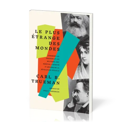 Plus étrange des mondes (Le) - Comment les penseurs et les militants ont redéfini l'identité et...